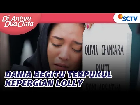 Download MP3 Histeris! Dania Menangis Di Makam Lolly | Di Antara Dua Cinta - Episode 243