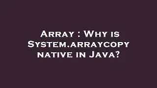 Array Why is System arraycopy native in Java