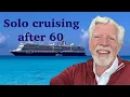 Solo Cruising after 60 Is it for you