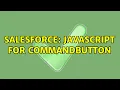 Salesforce JavaScript for Commandbutton