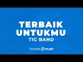 Download Lagu Terbaik Untukmu - TIC Band  (KARAOKE VERSION)