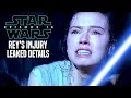 Star Wars Episode 9 Rey s Injury Revealed Leaked Details Star Wars News