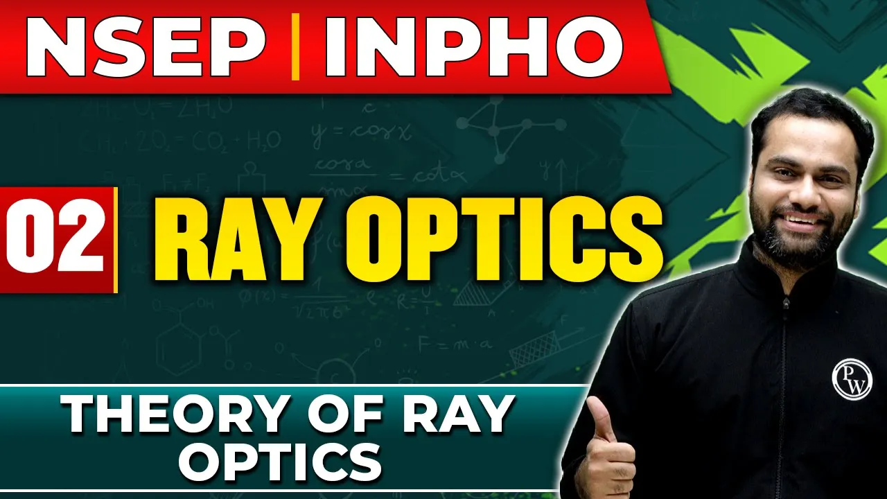 Theory Of Ray Optics: RAY OPTICS 02 | Physics PYQs for NSEP & INPHO