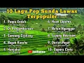 10 Lagu Pop Sunda Lawas Terpopuler Yang Anda Cari