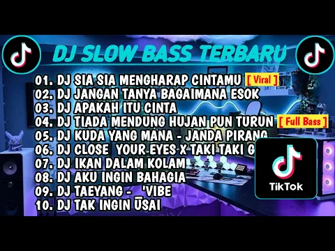 Download MP3 DJ SLOW BASS TERBARU 2023 || DJ VIRAL TIKTOK FULL BASS 🎵 DJ SIA SIA MENGHARAP CINTAMU | FULL ALBUM