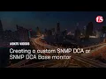 Create a custom SNMP DCA or SNMP DCA Base monitor