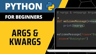 Python For Beginners - args kwargs Explained