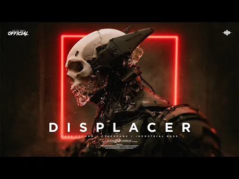 DISPLACER | Dark Techno / EBM / Industrial Bass Mix