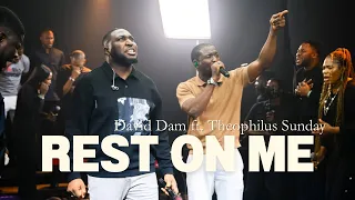rest on me david dam ft theophilus sunday