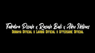 takdire pisah x rasah bali x aku iklhas diorama official x lavora official x aftershine official