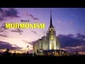 What is Mormonism What Do Mormons Believe