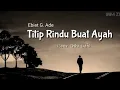 Download Lagu Lirik Ebiet G. Ade - Titip Rindu Buat Ayah (Cover By Chika Lutfi).