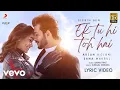 Download Lagu Stebin Ben - Ek Tu Hi Toh Hai | Official Lyric Video