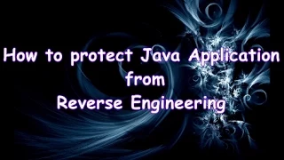 How to protect from reverse engineering optimize Java Applications JAR SERVLET CLASS APPLET