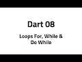 Dart Basics - Loops for while do-while changing steps