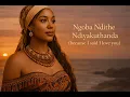 Lagu Ngoba Ndithe Ndiyakuthanda (Because I Said I Love You) |  Soulful Amapiano