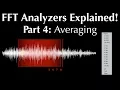FFT Analyzers Part 4 - Averaging