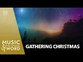 12/28/25 Gathering Christmas | Music and the Spoken Word #5024, December 28, 2025