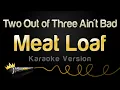 Download Lagu Meat Loaf - Two Out of Three Ain't Bad (Karaoke Version)