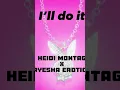Download Lagu I’ll do it (Ayesha Erotica x Heidi Montag) SNIPPET