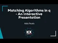 KXCON23 Matching Algorithms in q and kdb