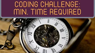 Min Time Required HackerRank JavaScript