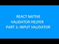 1 React native validator helper Part 1 Input validator