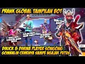 PRANK GLOBAL TAMPILAN BOT DIHINA MASTER SONGONG AUTO GOMBALIN CEWENYA PAKE SET SULTAN SAMPE BAPER