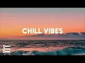 Chill Vibes 2026 🌴 Relaxing & Chill Dance Music Playlist | Summer Mix