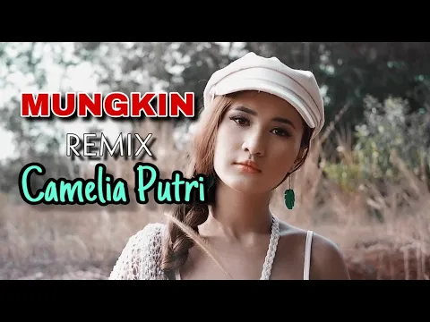 Download MP3 Mungkin Remix - Camelia Putri x TOParmonmusic
