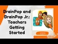 BrainPop and BrainPopJr Teachers Getting Started