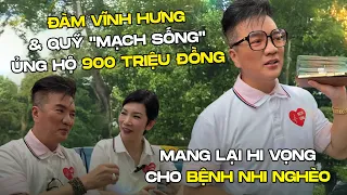 ĐÀM VĨNH HƯNG & QUỸ "MẠCH SỐNG" ỦNG HỘ 900 TRIỆU ĐỒNG, MANG LẠI HI VỌNG CHO BỆNH NHI NGHÈO