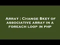 Array Change key of associative array in a foreach loop in php