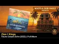 Zion I Kings — Future Oceans Echo (2022) | Full Album | Roots & Dub Vault