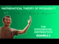 Mathematical Theory Of Probability - The Exponential Distribution Example 2