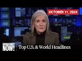 Top U S World Headlines October 11 2024