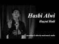 Download Lagu Hayyul Hadi Cover Versi Hasbi Alwi (Official Video Clip)