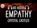 Download Lagu Crystal Castles - Empathy (8D AUDIO)