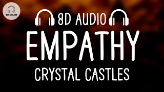 Crystal Castles Empathy 8D AUDIO 