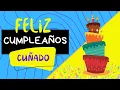 Feliz Cumpleanos CUNADO - Happy Birt ay