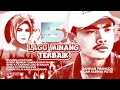 KUMPULAN LAGU MINANG TERBAIK - Rahman Pramuda \u0026 Indah Kurnia Putri | Lagu Minang Viral