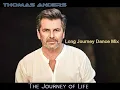 Thomas Anders - The Journey Of Life (Long Journey Dance Mix)