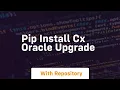 pip install cx oracle upgrade