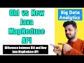 Old and New Java MapReduce API in Big data Analytics Java MapReduce API Lec-10