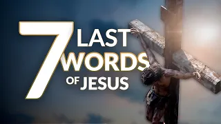 the seven last words of jesus on the cross
