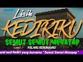 KEDIRIKU - SEMUT SEMUT MERAYAP ( LYRIC )