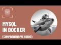 MySQL in Docker Comprehensive Guide
