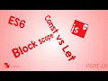 ES6 Part - 01 ES6 Features Block Scope Let vs Const JavaScript Standards