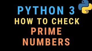 Finding Prime Numbers in Python 3 Tutorial - Using Functions and For Loops Interview Question