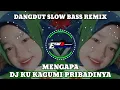 Download Lagu DJ MENGAPA KU MEMUJANYA||DJ DANGDUT LAWAS|MENGAPA KU MEMUJANYA